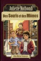Couverture du livre « Des souris et des mômes » de Juliette Nothomb aux éditions Albin Michel
