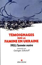 Couverture du livre « Témoignages sur la famine en Ukraine : 1933, l'année noire » de Georges Sokoloff aux éditions Albin Michel