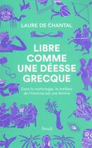 Couverture du livre « Libre comme une déesse grecque » de Laure De Chantal aux éditions Stock