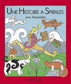 Couverture du livre « Une histoire a spirales » de Jean Alessandrini aux éditions Grasset Jeunesse