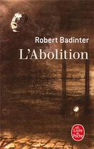 Couverture du livre « L'abolition » de Robert Badinter aux éditions Le Livre De Poche