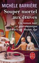 Couverture du livre « Souper mortel aux étuves » de Michele Barriere aux éditions Le Livre De Poche