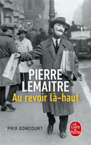 Couverture du livre « Au revoir là-haut » de Pierre Lemaitre aux éditions Lgf