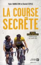 Couverture du livre « La course secrète » de Tyler Hamilton aux éditions Presses De La Cite