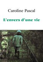 Couverture du livre « L'envers d'une vie » de Caroline Pascal aux éditions Plon