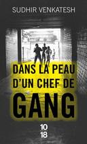 Couverture du livre « Dans la peau d'un chef de gang » de Sudhir Venkatesh aux éditions 10/18