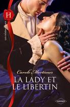 Couverture du livre « La lady et le libertin » de Carole Mortimer aux éditions Harlequin