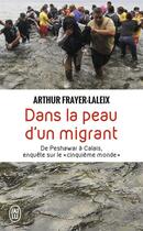 Couverture du livre « Dans la peau d'un migrant ; de Peshawar à Calais, enquête sur le 
