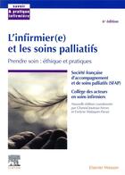 Couverture du livre « L'infirmier(e) et les soins palliatifs ; prendre soin : éthique et pratiques (6e édition) » de  aux éditions Elsevier-masson