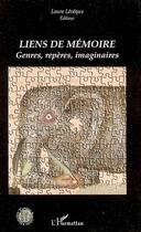 Couverture du livre « Liens de mémoire ; genres, repères, imaginaires » de Laure Leveque aux éditions Editions L'harmattan