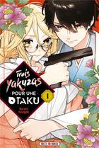 Couverture du livre « Trois yakuzas pour une otaku Tome 1 » de Narumi Hasegaki aux éditions Soleil