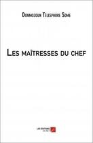 Couverture du livre « Les maîtresses du chef » de Telesphore Some Donmozoun aux éditions Editions Du Net