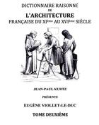 Couverture du livre « Dictionnaire raisonné de l'architecture française du XIe au XVIe siècle t.2 » de Eugene-Emmanuel Viollet-Le-Duc aux éditions Books On Demand