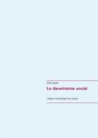 Couverture du livre « Le darwinisme social ; critique et étymologie d'un concept » de Gautier Emile aux éditions Books On Demand