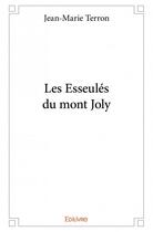 Couverture du livre « Les esseulés du mont Joly » de Jean-Marie Terron aux éditions Edilivre