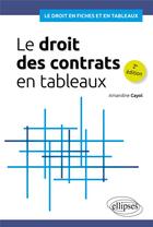 Couverture du livre « Le droit des contrats en tableaux » de Cayol Amandine aux éditions Ellipses