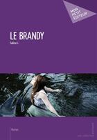 Couverture du livre « Le brandy » de Solene L. aux éditions Mon Petit Editeur