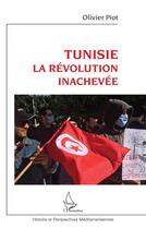 Couverture du livre « Tunisie, la révolution inachevée » de Olivier Piot aux éditions L'harmattan