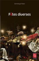Couverture du livre « Fêtes diverses » de Dominique Fidon aux éditions L'harmattan