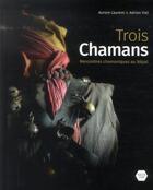 Couverture du livre « Trois chamans » de Aurore Laurent et Adrien Viel aux éditions Naive