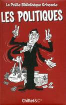 Couverture du livre « Petite bibliotheque grincante : les politiques » de Siguret/Frevin aux éditions Chiflet