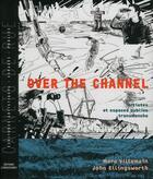 Couverture du livre « Over the channel » de Marc Villemain aux éditions L'entretemps