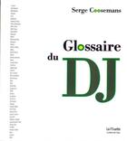 Couverture du livre « Glossaire du DJ » de Serge Coosemans aux éditions Bord De L'eau