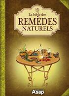 Couverture du livre « La bible des remèdes naturels » de Alix Lefief-Delcourt et Sandrine Coucke-Haddad aux éditions Editions Asap