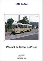 Couverture du livre « L'enfant du retour de prison » de Ata Riazi aux éditions Abatos