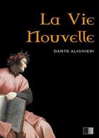 Couverture du livre « La vie nouvelle » de Dante Alighieri aux éditions Fv Editions
