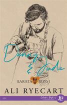 Couverture du livre « Barista boys - t01 - danny & jude » de Ryecart Ali aux éditions Juno Publishing