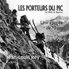 Couverture du livre « Les porteurs du pic du Midi de Bigorre : une épopée de 70 ans » de Jean-Louis Rey aux éditions Monhelios