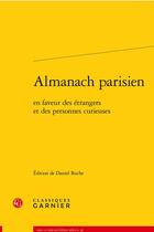 Couverture du livre « Almanach parisien - en faveur des etrangers et des personnes curieuses » de Anonyme aux éditions Classiques Garnier