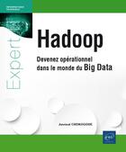 Couverture du livre « Hadoop ; devenez opérationnel dans le monde du Big Data » de Juvenal Chokogoue aux éditions Eni