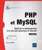 Couverture du livre « PHP et MySQL : maîtrisez le développement d'un site web dynamique et interactif ; niveau initié à confirmé (5e édition) » de Olivier Heurtel aux éditions Eni