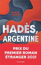 Couverture du livre « Hadès, Argentine » de Daniel Loedel aux éditions La Croisee