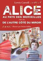 Couverture du livre « Alice au pays des merveilles ; de l'autre côté du miroir » de Lewis Carroll aux éditions Grund