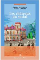 Couverture du livre « Les châteaux du social » de Mathias Gardet et Samuel Boussion aux éditions Beauchesne