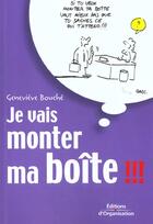 Couverture du livre « Je vais monter ma bo te !!! » de Genevieve Bouche aux éditions Organisation