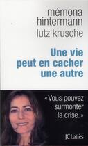 Couverture du livre « Une vie peut en cacher une autre » de Memona Hintermann et Lutz Krusche aux éditions Lattes