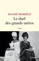 Couverture du livre « Le duel des grands-mères » de Diadie Dembele aux éditions Lattes