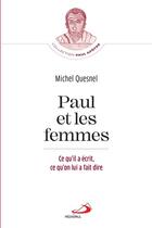 Couverture du livre « Paul et les femmes ; ce qu'il a écrit, ce qu'on lui a fait dire » de Michel Quesnel aux éditions Mediaspaul