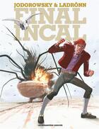 Couverture du livre « Final Incal : Intégrale » de Alexandro Jodorowsky et Jose Ladronn aux éditions Humanoides Associes