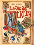 Couverture du livre « La vie de Merlin » de Matilde De Montsegur aux éditions Ouest France