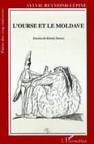 Couverture du livre « L'ourse et le moldave » de Sylvie Reymond-Lepine aux éditions L'harmattan