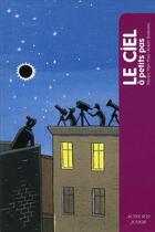 Couverture du livre « A PETITS PAS ; le ciel » de Michele Mira Pons aux éditions Actes Sud Junior