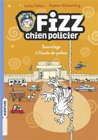 Couverture du livre « Fizz, chien policier Tome 2 » de Gibbes/King aux éditions Bayard Jeunesse
