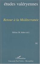 Couverture du livre « Retour a la mediterrannee - etudes valeryennes n 91 » de  aux éditions L'harmattan