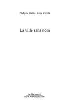 Couverture du livre « La ville sans nom » de Gallo Ceretti aux éditions Editions Le Manuscrit