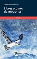 Couverture du livre « Libres plumes de mouettes » de Gladys Leroy-Villeneuve aux éditions Publibook